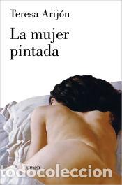 Livres: La mujer pintada - Arijon, Teresa Beatriz