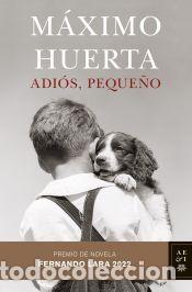 Libros: Adi&oacute;s, peque&ntilde;o - Huerta, M&aacute;ximo - Foto 1