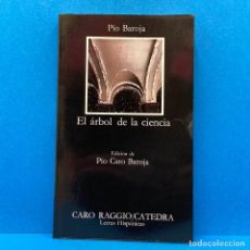 Libros: CATEDRA. LETRAS HISPÁNICAS 225 - PÍO BAROJA - EL ÁRBOL DE LA CIENCIA. NUEVO.. Lote 345700428