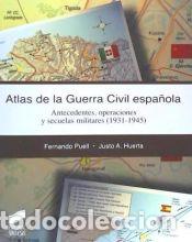 Libros: Atlas de la guerra civil espa&ntilde;ola - Huerta Barajas, Justo Alberto; Puell de la Villa, Fernando