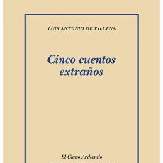 Libros: CINCO CUENTOS EXTRAÑOS. LUIS ANTONIO DE VILLENA.- NUEVO. Lote 362607490