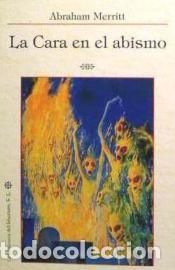 B&uuml;cher: La cara en el abismo - Merritt, Abraham; Arellano Selma, Francisco Javier