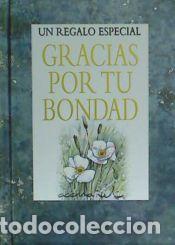 Livres: GRACIAS POR TU BONDAD. UN REGALO ESPECIAL - Freire Hern&aacute;ndez, Catalina; Exley, Helen