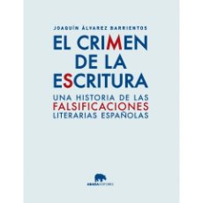Libros: JOAQUÍN ÁLVAREZ BARRIENTOS. EL CRIMEN DE LA ESCRITURA.FALSIFICACIONES. ABADA EDITORES, 2014. Lote 360617170
