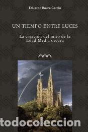 Libros: Un tiempo entre luces - Baura Garc&iacute;a, Eduardo