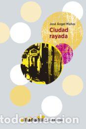 Livres: Ciudad rayada - Ma&ntilde;as, Jos&eacute; &Aacute;ngel