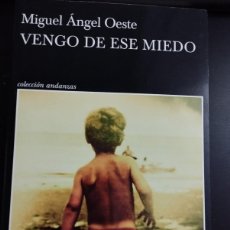 Libros: VENGO DE ESE MIEDO MIGUEL (ÁNGEL OESTE,TUSQUETS, 2022). Lote 364479101