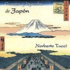 Libros: CUENTOS Y LEYENDAS DEL JAPÓN - NORBERTO TUCCI. Lote 365809101