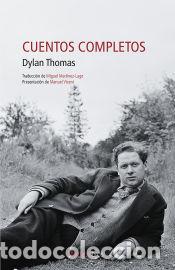Libros: Cuentos Completos - Thomas, Dylan - Foto 1