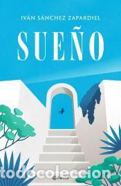 Libros: Sue&ntilde;o - S&aacute;nchez Zapardiel, Iv&aacute;n