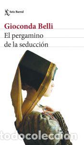 B&uuml;cher: El pergamino de la seducci&oacute;n - Belli, Gioconda
