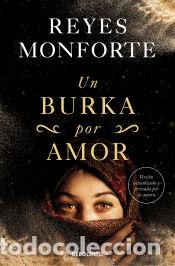 Libros: Un burka por amor - Monforte, Reyes