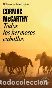 Livros: Todos los hermosos caballos (Trilog&iacute;a de la frontera 1) - McCarthy, Cormac