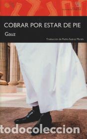 Libri: COBRAR POR ESTAR DE PIE - GAUZ