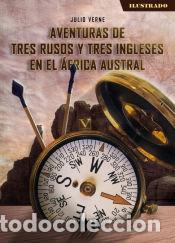 Libri: Aventuras de tres rusos y tres ingleses en el &Aacute;frica austral - Julio Verne