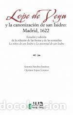 Libri: Lope de Vega y la Canonizaci&oacute;n de San Isidro: Madrid, 1622 - S&aacute;nchez Jim&eacute;nez, Antonio