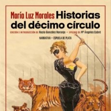 Libros: HISTORIAS DEL DÉCIMO CÍRCULO. MARÍA LUZ MORALES - NUEVO. Lote 399800049