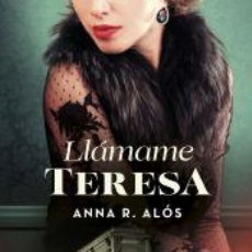 Libros: LLÁMAME TERESA - ALÓS, ANNA R.. Lote 400926449