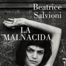 Libros: LA MALNACIDA - SALVIONI, BEATRICE. Lote 400926579