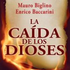 Libros: LA CAÍDA DE LOS DIOSES - BACCARINI, ENRICO; BIGLINO, MAURO. Lote 401029014