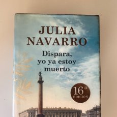 Libros: DISPARA, YO YA ESTOY MUERTO, TAPA DURA, J.NAVARRO. Lote 401272159