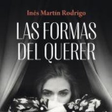 Libros: LAS FORMAS DEL QUERER - MARTÍN RODRIGO, INÉS. Lote 401305614