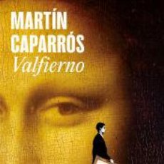 Libros: VALFIERNO - CAPARRÓS, MARTÍN. Lote 402364864