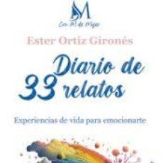 Libros: DIARIO DE 33 RELATOS - ORTÍZ GIRONÉS, ESTER. Lote 403209114