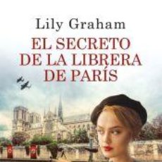 Libros: EL SECRETO DE LA LIBRERA DE PARÍS - GRAHAM, LILY. Lote 403209134