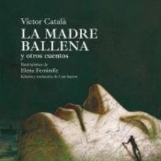 Libros: LA MADRE BALLENA Y OTROS CUENTOS - CATALÁ, VICTOR. Lote 403222759