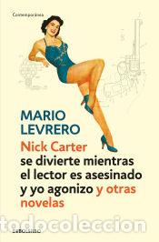 Libri: Nick Carter (se divierte mientras el lector es asesinado y yo agonizo) y otras novelas - Levrero,