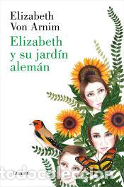 Livres: Elizabeth y su jard&iacute;n alem&aacute;n - Morante, Sara; Von Arnim, Elizabeth