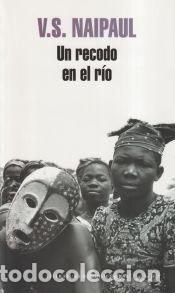 Libros: Un recodo en el r&iacute;o - V.S. Naipaul