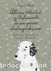 Libros: &Uacute;ltima voluntad y testamento de un perro distinguid&iacute;simo - Alessandra Genualdo, Eugene ONeill