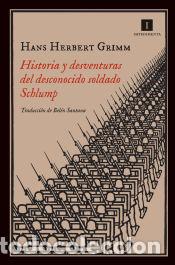 Libros: Historia y desventuras del desconocido soldado Schlump - Hans Herbert Grimm