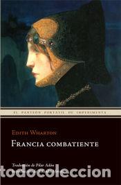 Libros: Francia combatiente - Wharton, Edith - Foto 1