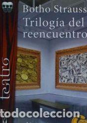 B&uuml;cher: Trilog&iacute;a del reencuentro - Strauss, Botho