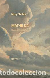Libros: Mathilda - Shelley, Mary - Foto 1