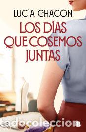 Libros: Los d&iacute;as que cosemos juntas - Chac&oacute;n, Luc&iacute;a