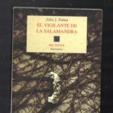 Libros: FÉLIX J. PALMA EL VIGILANTE DE LA SALAMANDRA ED PRE-TEXTOS 1998 1ª EDICIÓN FIRMADO Y DEDICADO CÁDIZ