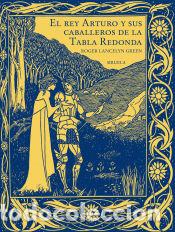 Libros: El rey Arturo y sus caballeros de la Tabla Redonda - Green, Roger Lancelyn