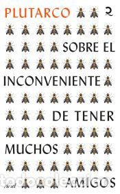 Libros: Sobre el inconveniente de tener muchos amigos - Plutarco