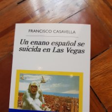 Libri: CASAVELLA, FRANCISCO. UN ENANO ESPAÑOL SE SUICIDA EN LAS VEGAS. ANAGRAMA, 2017. NUEVO