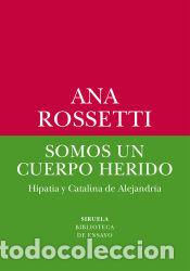 Libros: Somos un cuerpo herido - Rossetti, Ana
