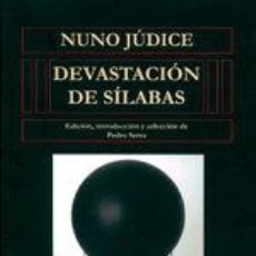 Libros: DEVASTACIÓN DE SÍLABAS - JÚDICE , NUNO