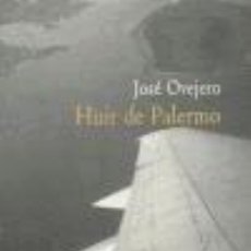 Libros: HUIR DE PALERMO - OVEJERO, JOSE