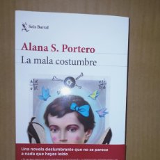 Libri: ALANA S. PORTERO. LA MALA COSTUMBRE .SEIX-BARRAL