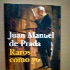 Libri: JUAN MANUEL DE PRADA. RAROS COMO YO .ESPASA