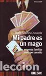 Livres: MI PADRE ES UN MAGO. La empresa familiar vista por un ni&ntilde;o - CHAVARRIA, MARIA ANGELES