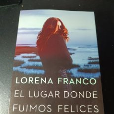 Libros: LORENA FRANCO EL LUGAR DONDE FUIMOS FELICES PLANETA